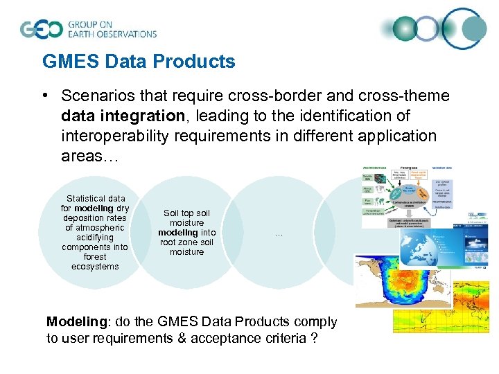 GMES Data Products • Scenarios that require cross-border and cross-theme data integration, leading to