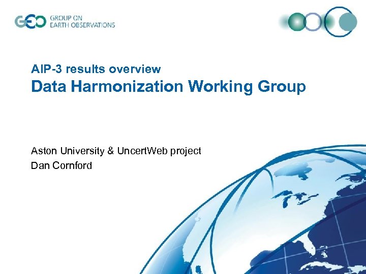 AIP-3 results overview Data Harmonization Working Group Aston University & Uncert. Web project Dan