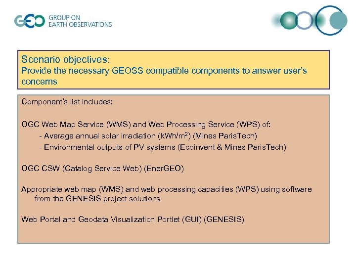 Scenario objectives: Provide the necessary GEOSS compatible components to answer user’s concerns Component’s list