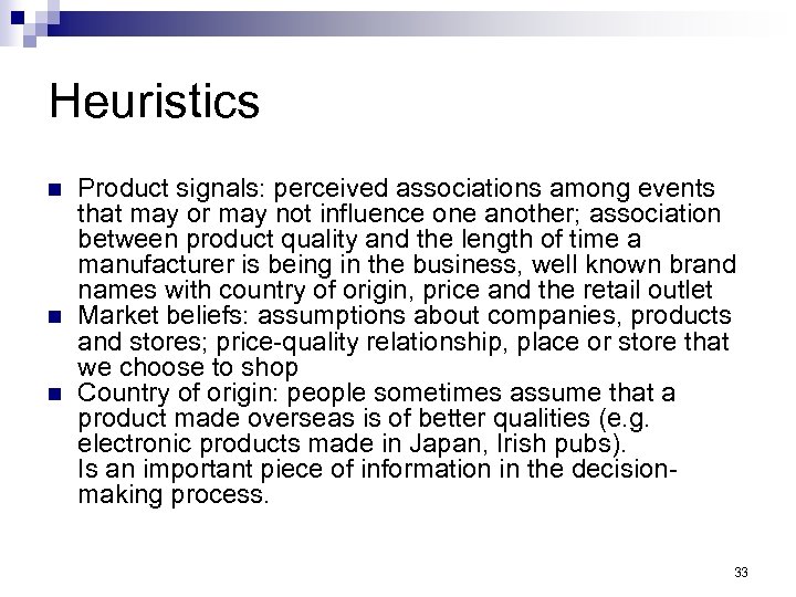 Heuristics n n n Product signals: perceived associations among events that may or may