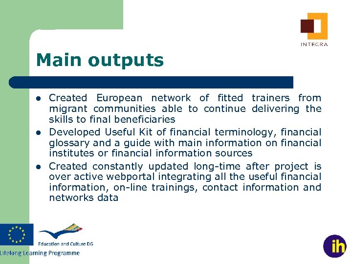 Main outputs l l l Created European network of fitted trainers from migrant communities