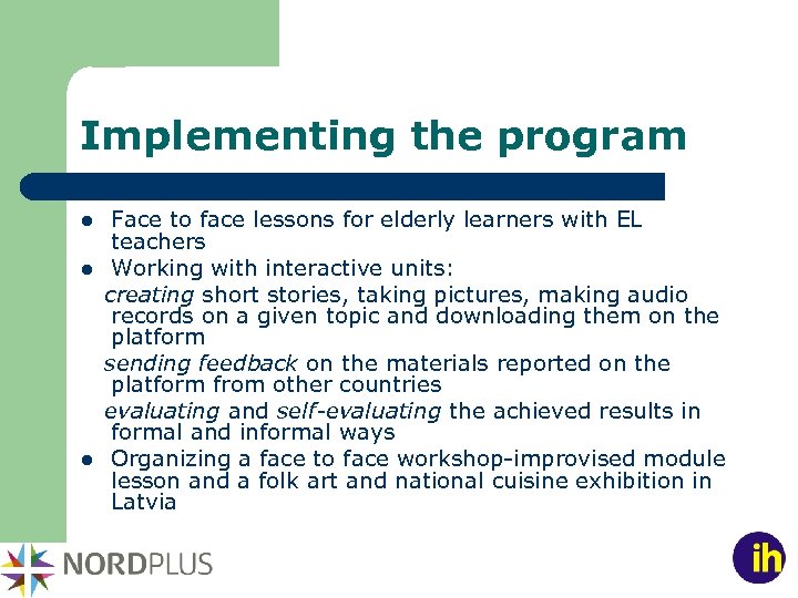 Implementing the program Face to face lessons for elderly learners with EL teachers l