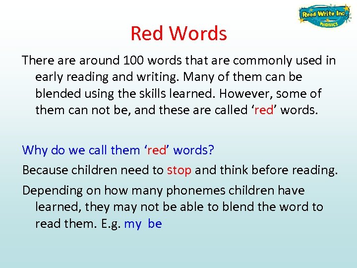 Red Words There around 100 words that are commonly used in early reading and