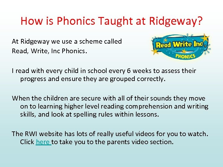 How is Phonics Taught at Ridgeway? At Ridgeway we use a scheme called Read,