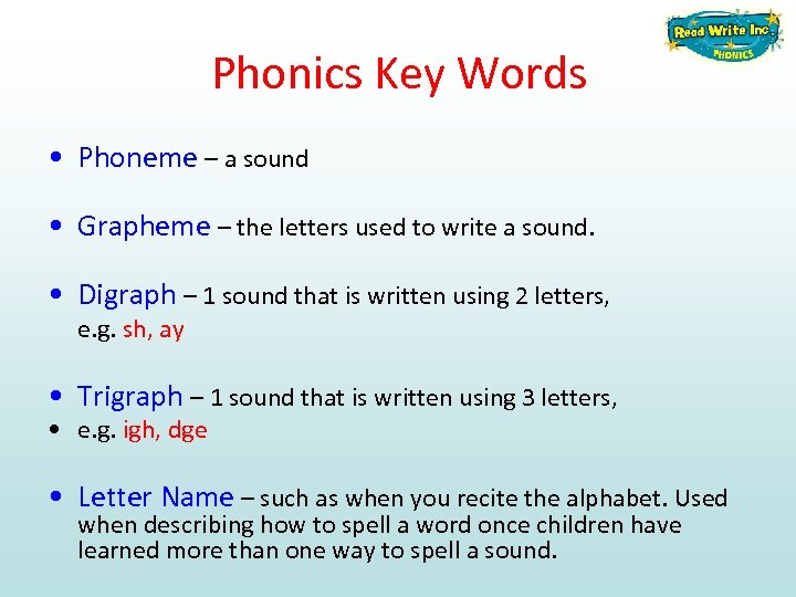 Phonics Key Words • Phoneme – a sound • Grapheme – the letters used