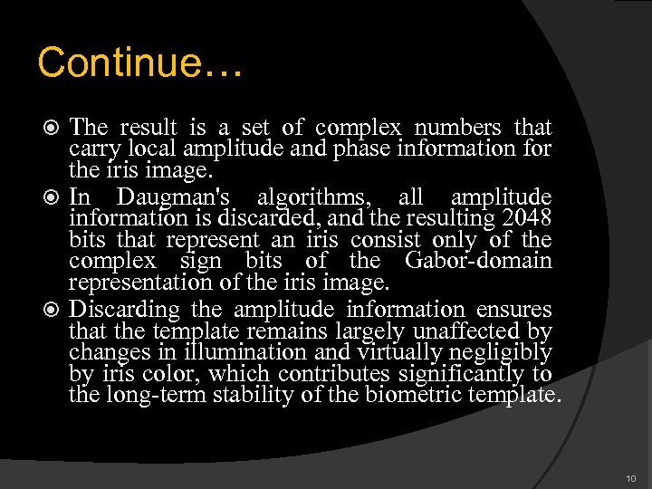 Continue… The result is a set of complex numbers that carry local amplitude and