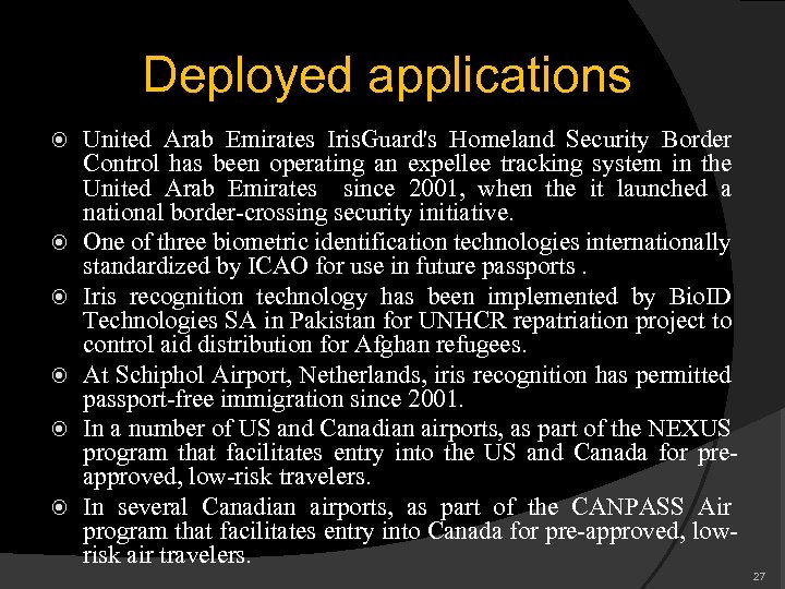  Deployed applications United Arab Emirates Iris. Guard's Homeland Security Border Control has been