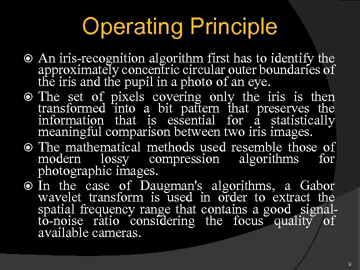Operating Principle An iris-recognition algorithm first has to identify the approximately concentric circular outer