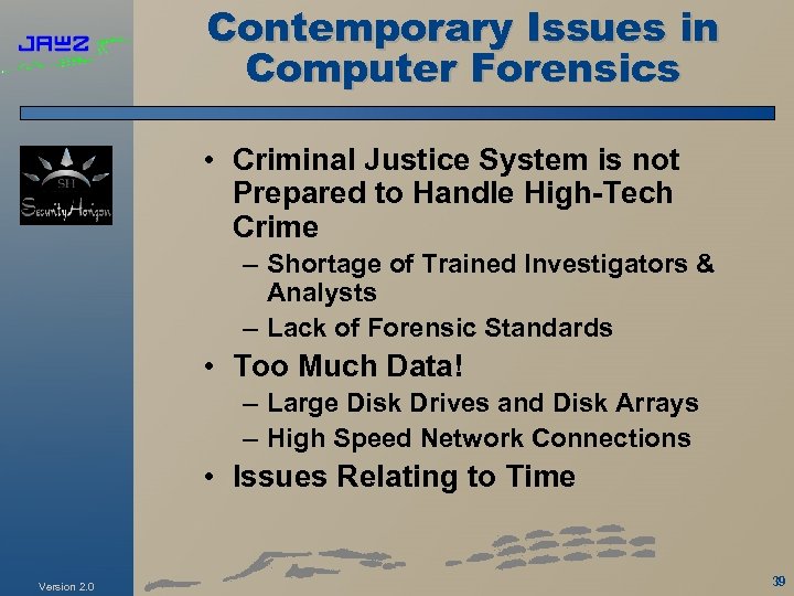Contemporary Issues in Computer Forensics • Criminal Justice System is not Prepared to Handle