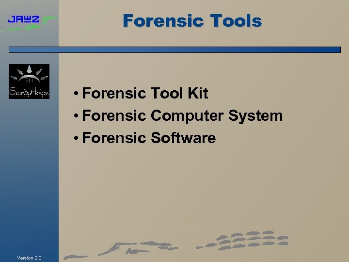 Forensic Tools • Forensic Tool Kit • Forensic Computer System • Forensic Software Version