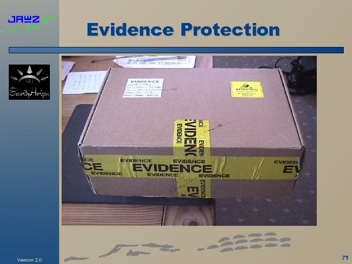 Evidence Protection Version 2. 0 75 