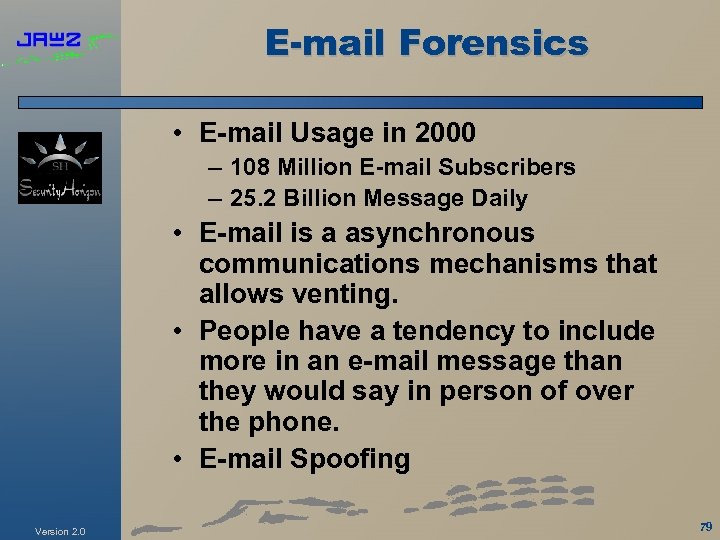 E-mail Forensics • E-mail Usage in 2000 – 108 Million E-mail Subscribers – 25.