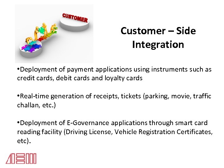 Customer – Side Integration • Deployment of payment applications using instruments such as credit