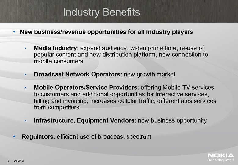 Industry Benefits • New business/revenue opportunities for all industry players • Media Industry: expand