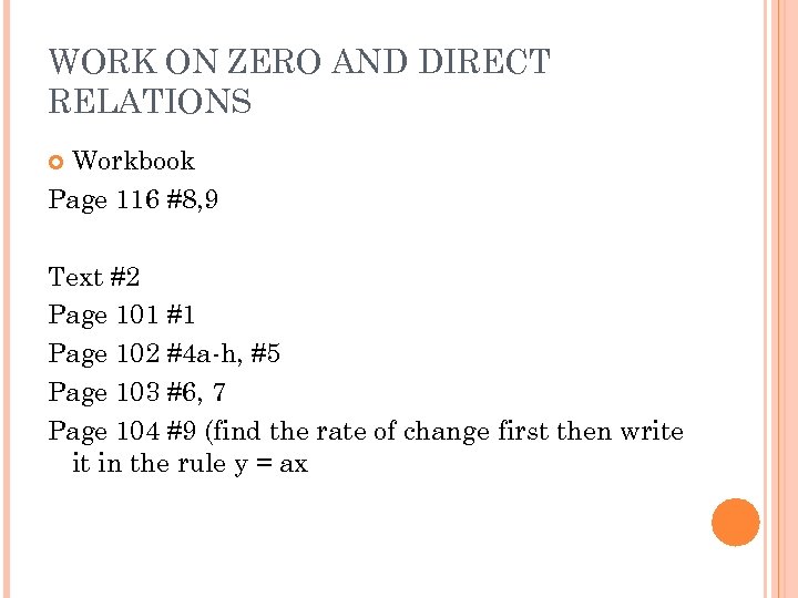 WORK ON ZERO AND DIRECT RELATIONS Workbook Page 116 #8, 9 Text #2 Page