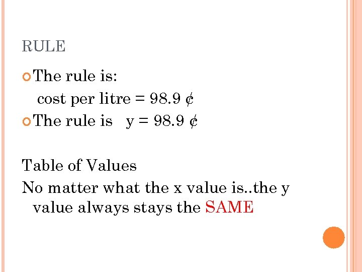 RULE The rule is: cost per litre = 98. 9 ¢ The rule is