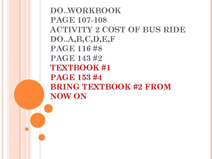 DO. . WORKBOOK PAGE 107 -108 ACTIVITY 2 COST OF BUS RIDE DO. .