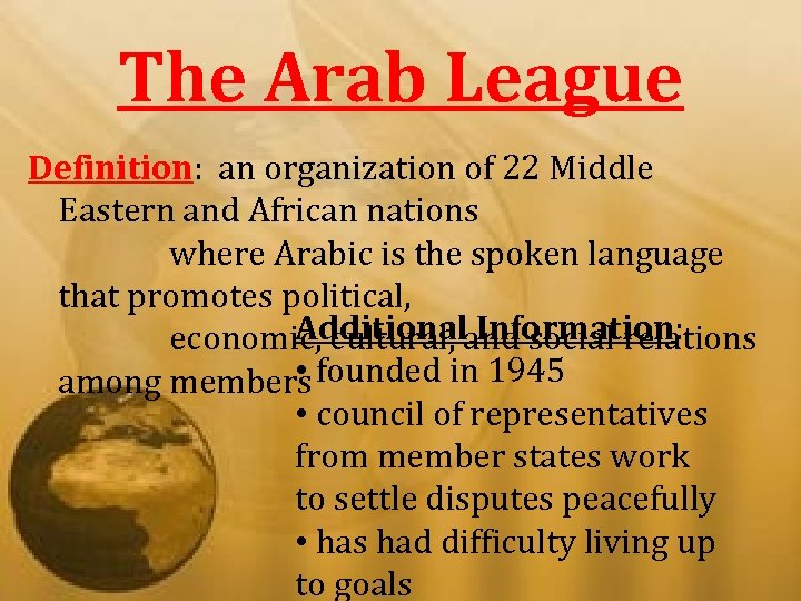 The Arab League Definition: an organization of 22 Middle Eastern and African nations where