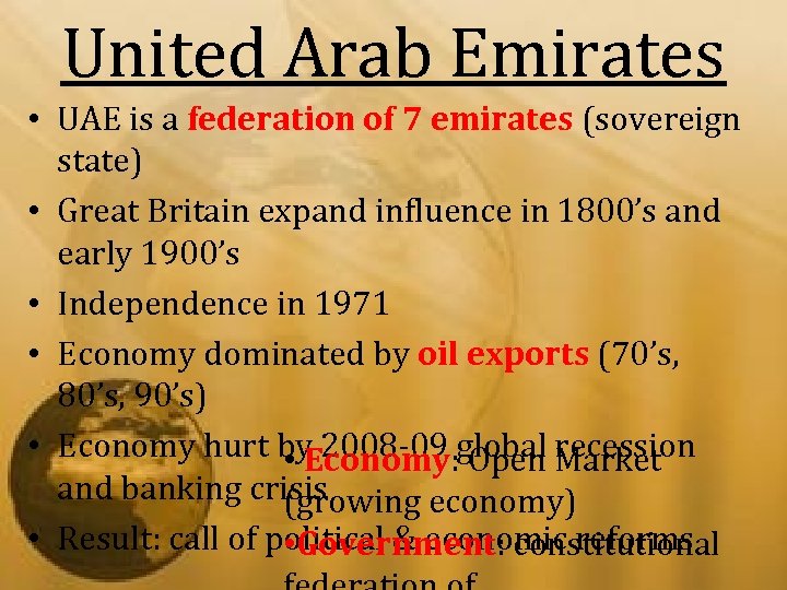United Arab Emirates • UAE is a federation of 7 emirates (sovereign state) •