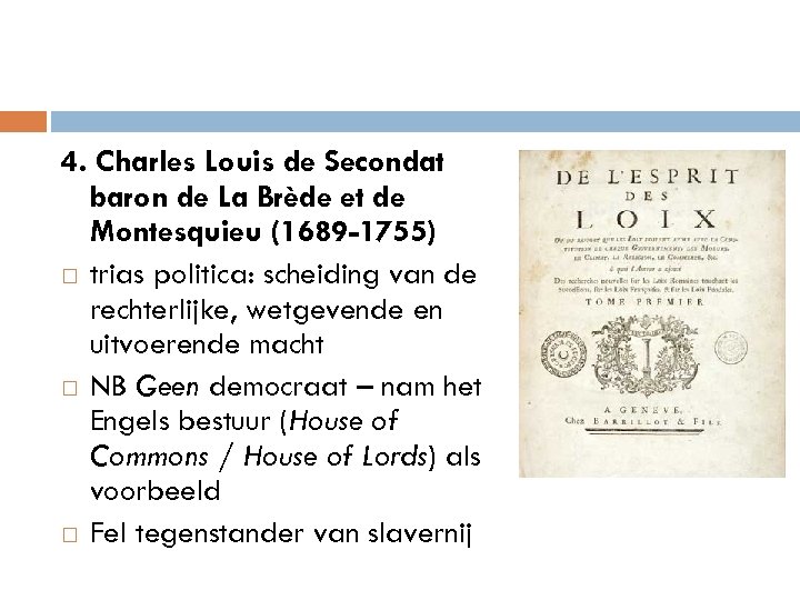 4. Charles Louis de Secondat baron de La Brède et de Montesquieu (1689 -1755)