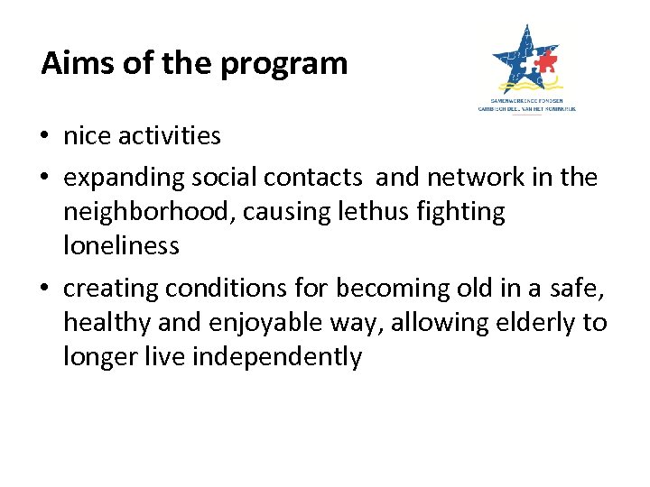 Aims of the program • nice activities • expanding social contacts and network in
