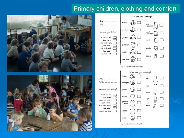 Primary children, clothing and comfort 