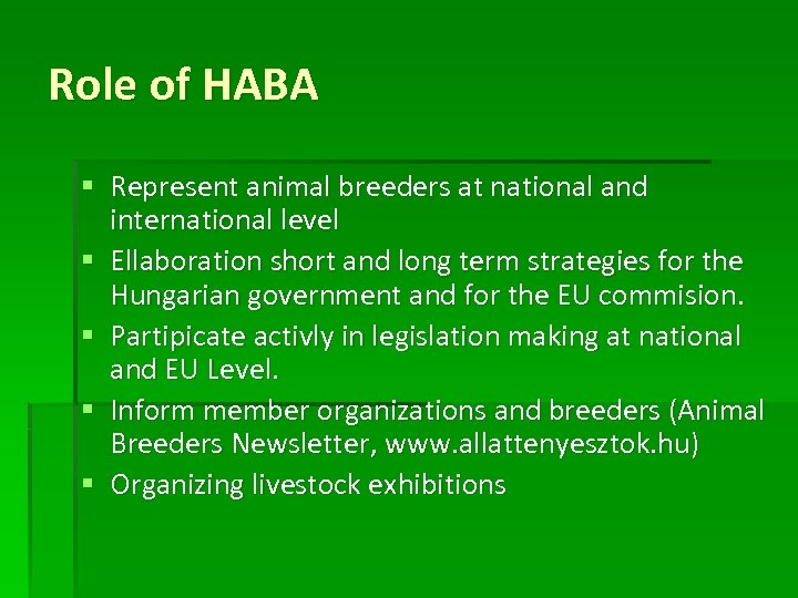 Role of HABA § Represent animal breeders at national and international level § Ellaboration