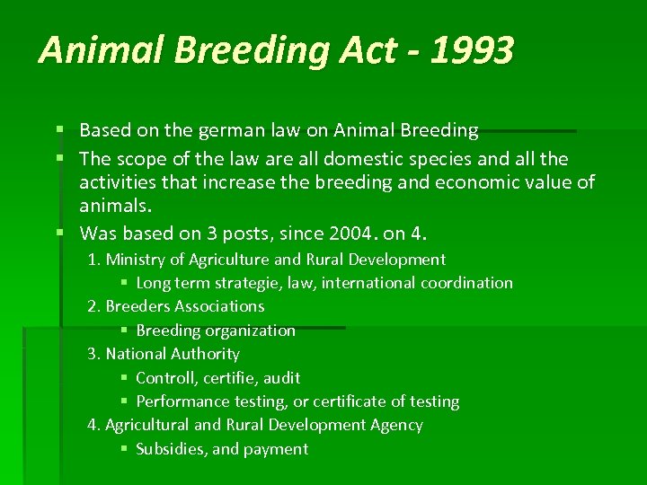 Animal Breeding Act - 1993 § Based on the german law on Animal Breeding