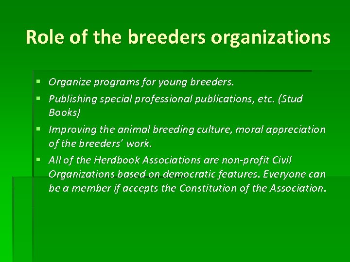 Role of the breeders organizations § Organize programs for young breeders. § Publishing special