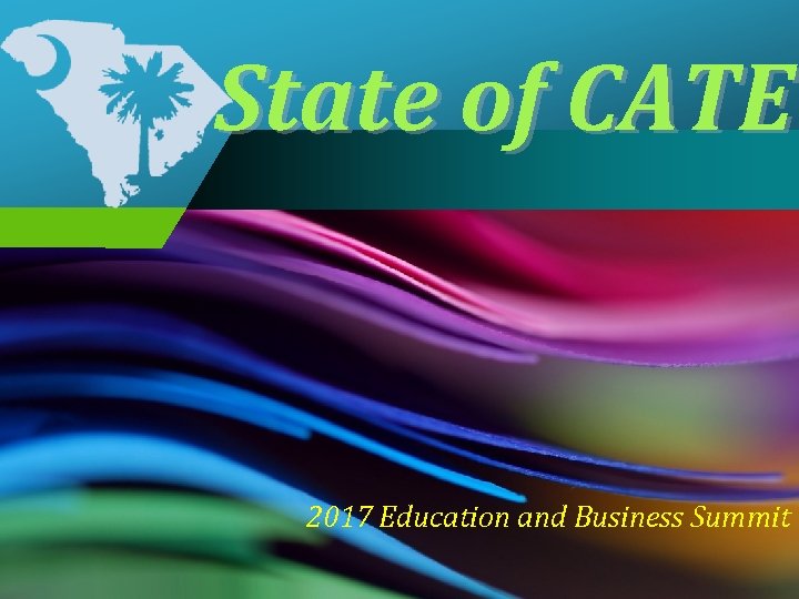 State of CATE 2017 Education and Business Summit 