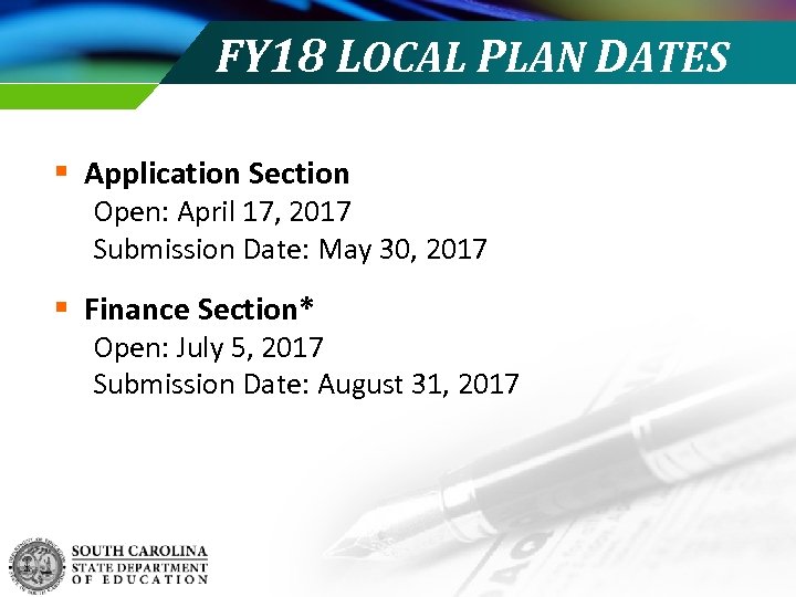 FY 18 LOCAL PLAN DATES Application Section Open: April 17, 2017 Submission Date: May