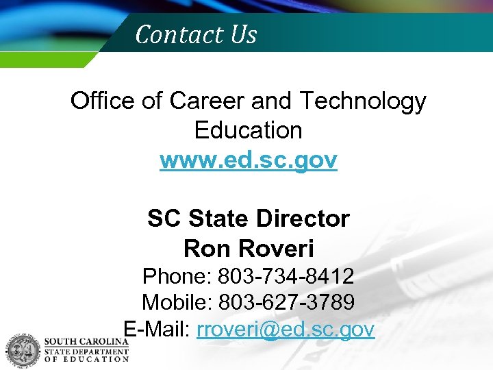 Contact Us Office of Career and Technology Education www. ed. sc. gov SC State