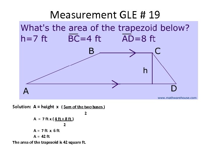 Measurement GLE # 19 Solution: A = height x ( Sum of the two