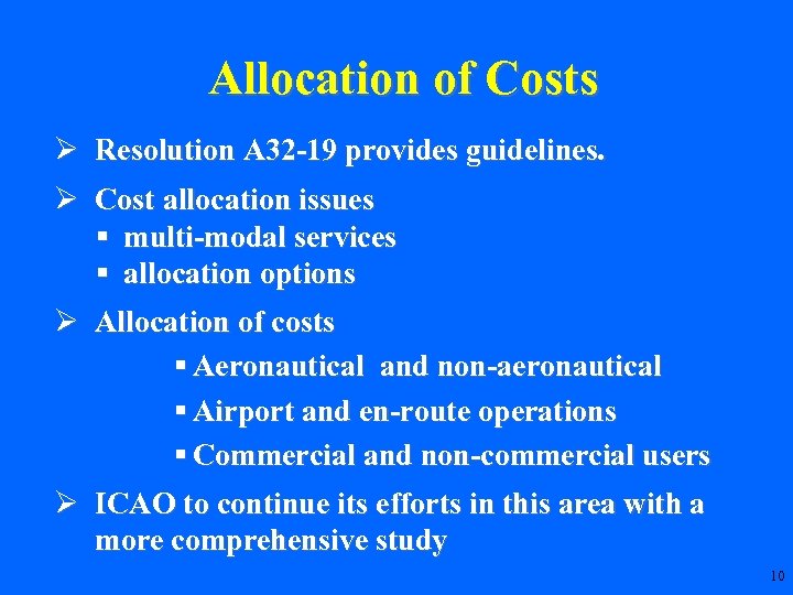 Allocation of Costs Ø Resolution A 32 -19 provides guidelines. Ø Cost allocation issues