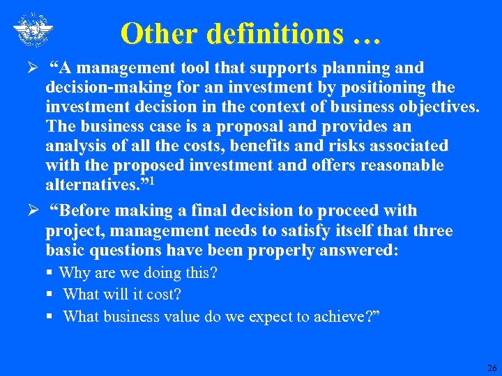 Other definitions … Ø “A management tool that supports planning and decision-making for an
