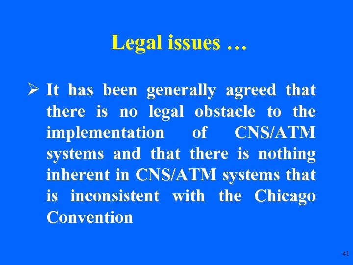 Legal issues … Ø It has been generally agreed that there is no legal