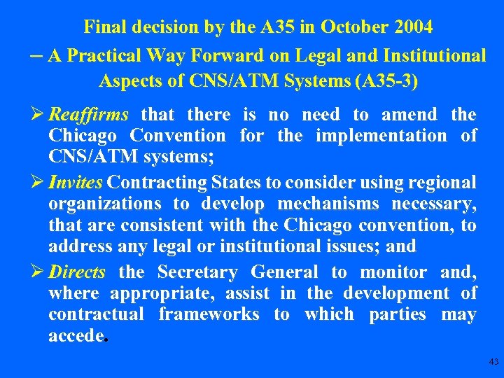 Final decision by the A 35 in October 2004 – A Practical Way Forward