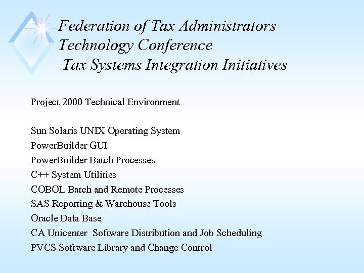 Federation of Tax Administrators Technology Conference Tax Systems Integration Initiatives Project 2000 Technical Environment