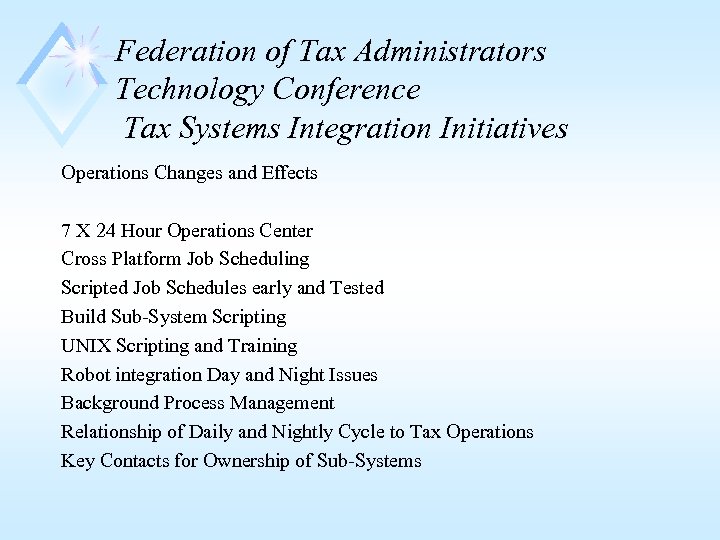 Federation of Tax Administrators Technology Conference Tax Systems Integration Initiatives Operations Changes and Effects