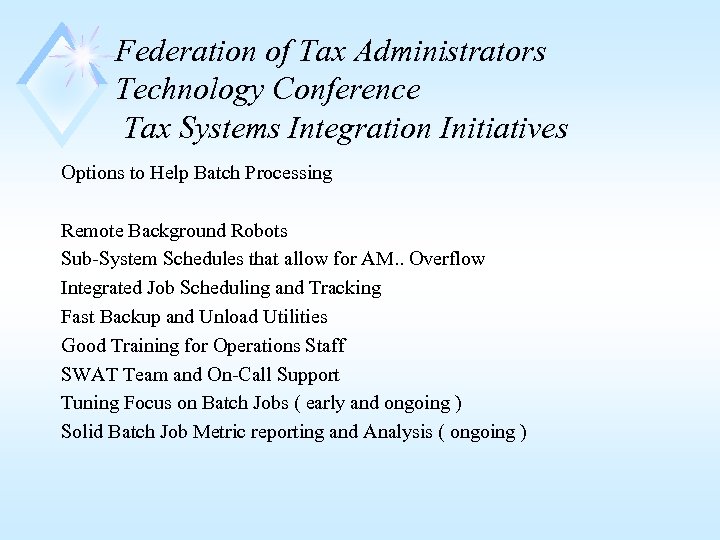 Federation of Tax Administrators Technology Conference Tax Systems Integration Initiatives Options to Help Batch