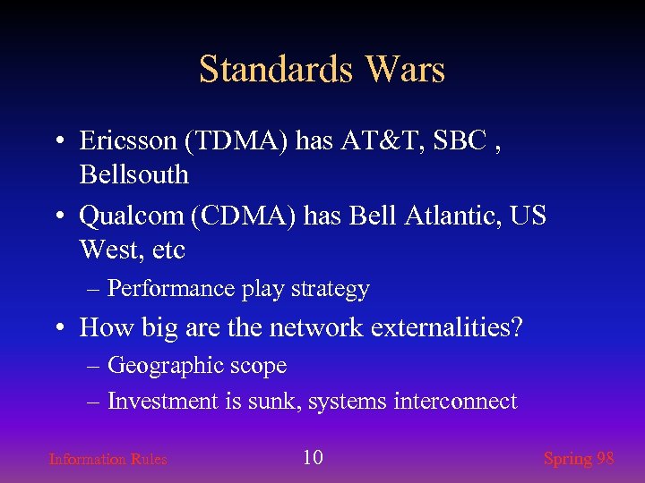 Standards Wars • Ericsson (TDMA) has AT&T, SBC , Bellsouth • Qualcom (CDMA) has