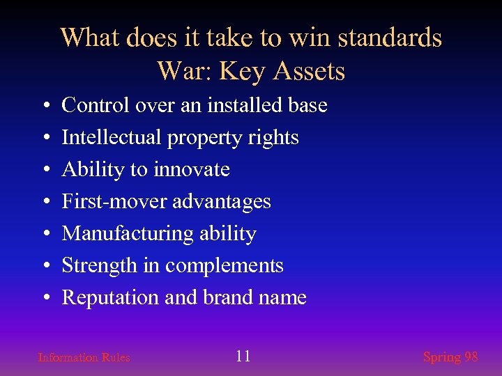 What does it take to win standards War: Key Assets • • Control over