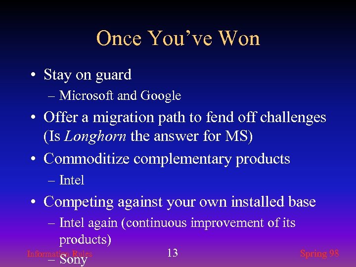 Once You’ve Won • Stay on guard – Microsoft and Google • Offer a