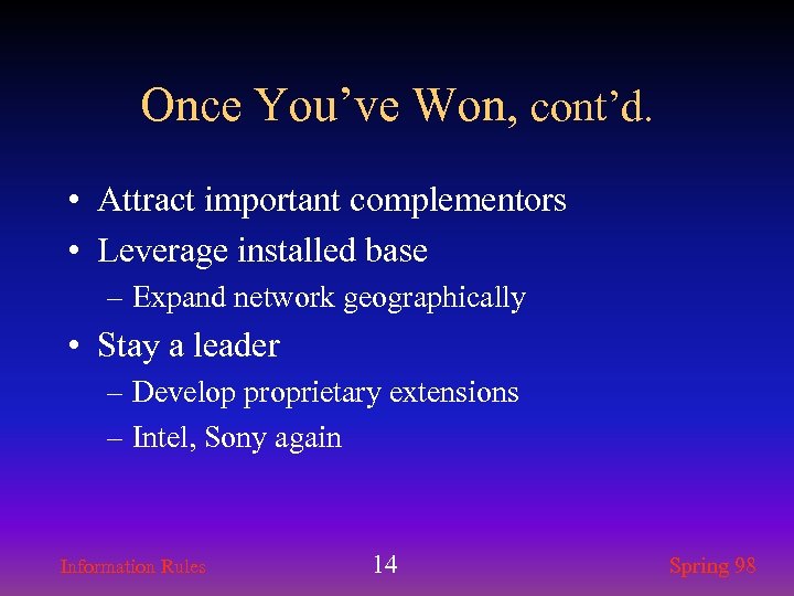 Once You’ve Won, cont’d. • Attract important complementors • Leverage installed base – Expand