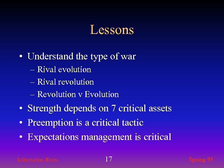 Lessons • Understand the type of war – Rival evolution – Rival revolution –
