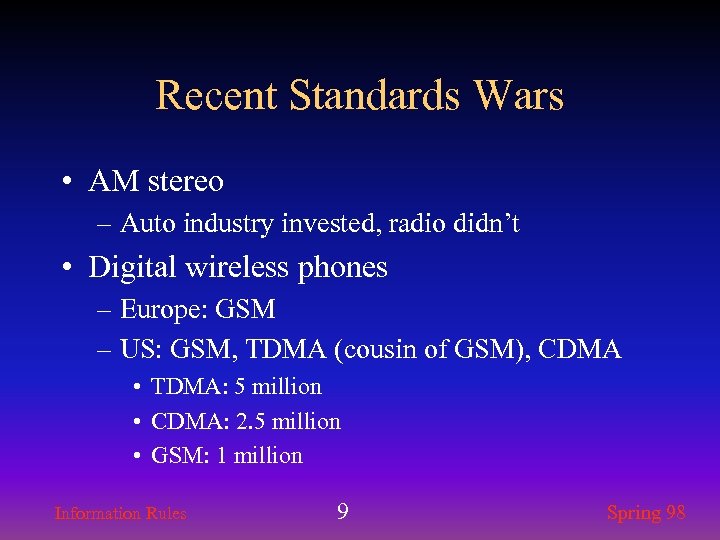 Recent Standards Wars • AM stereo – Auto industry invested, radio didn’t • Digital