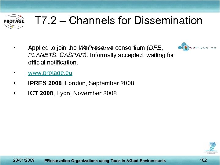T 7. 2 – Channels for Dissemination • Applied to join the We. Preserve
