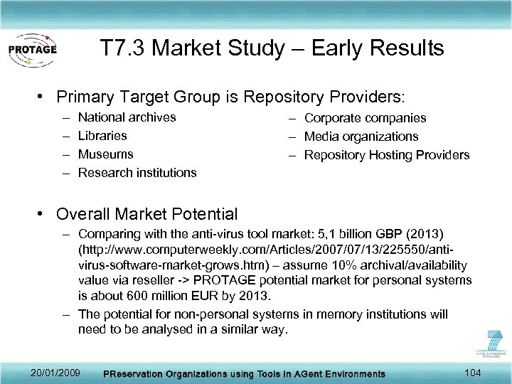 T 7. 3 Market Study – Early Results • Primary Target Group is Repository