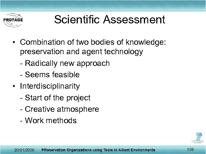 Scientific Assessment • Combination of two bodies of knowledge: preservation and agent technology -