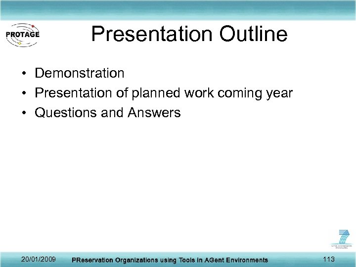 Presentation Outline • Demonstration • Presentation of planned work coming year • Questions and